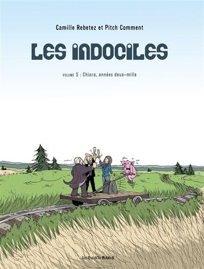 Les indociles. Vol. 5. Chiara, années deux mille