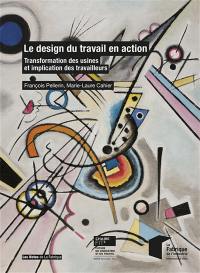 Le design du travail en action : transformation des usines et implication des travailleurs