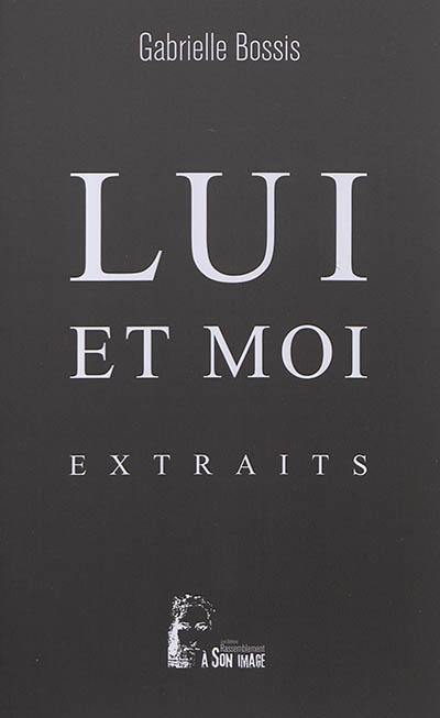 Lui et moi : extraits