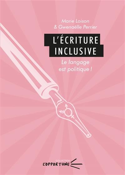 L'écriture inclusive : le langage est politique !