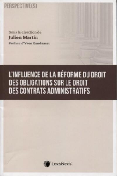 L'influence de la réforme du droit des obligations sur le droit des contrats administratifs