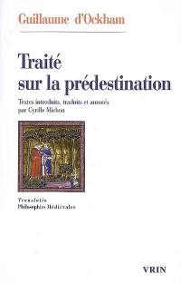 Traité sur la prédestination et la préscience divine des futurs contingents