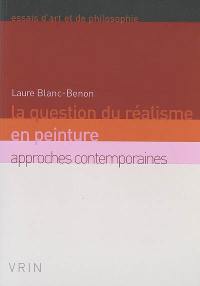 La question du réalisme en peinture : approches contemporaines