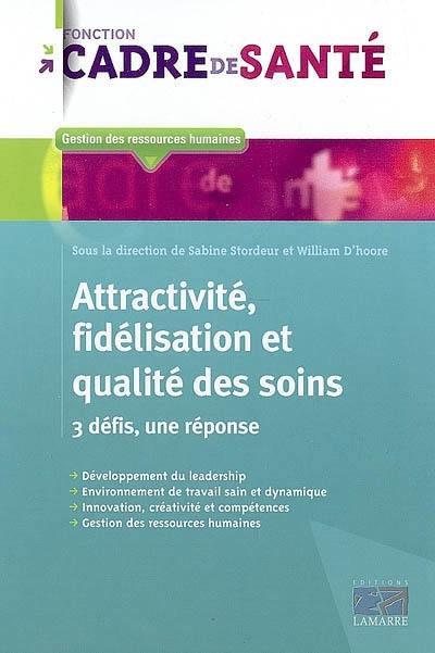 Attractivité, fidélisation et qualité des soins : 3 défis, une réponse