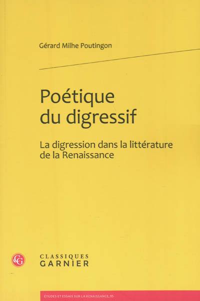 Poétique du digressif : la digression dans la littérature de la Renaissance