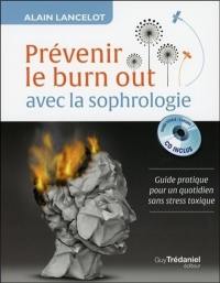 Prévenir le burn out avec la sophrologie : guide pratique pour un quotidien sans stress toxique