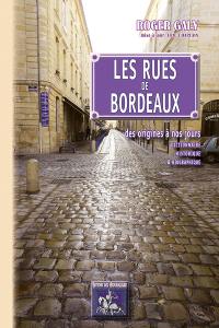 Les rues de Bordeaux : des origines à nos jours : dictionnaire historique & biographique