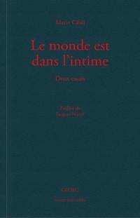 Le monde est dans l'intime : deux essais