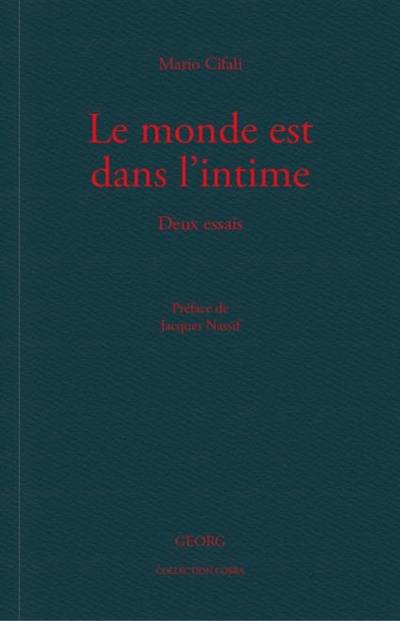 Le monde est dans l'intime : deux essais