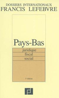 Pays-Bas : juridique, fiscal, social