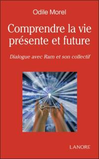 Comprendre la vie présente et future : dialogue avec RAM et son collectif