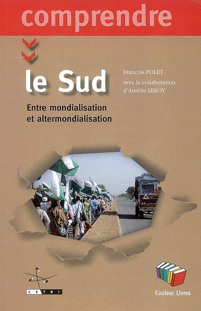 Le Sud, entre mondialisation et altermondialisation