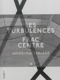 Les Turbulences-FRAC Centre : Jakob + MacFarlane