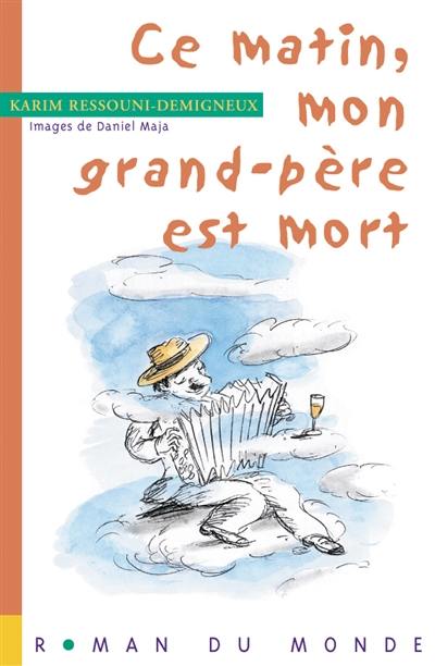 Ce matin, mon grand-père est mort