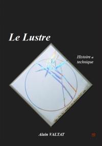 Le lustre : histoire et technique