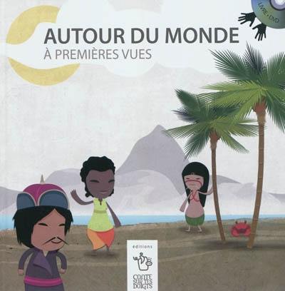 Autour du monde : à premières vues