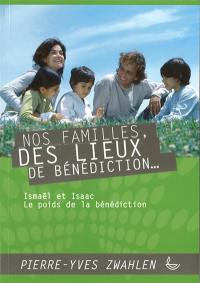 Nos familles, des lieux de bénédiction. Vol. 2