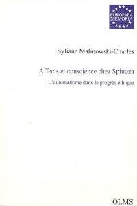 Affects et conscience chez Spinoza : l'automatisme dans le progrès éthique