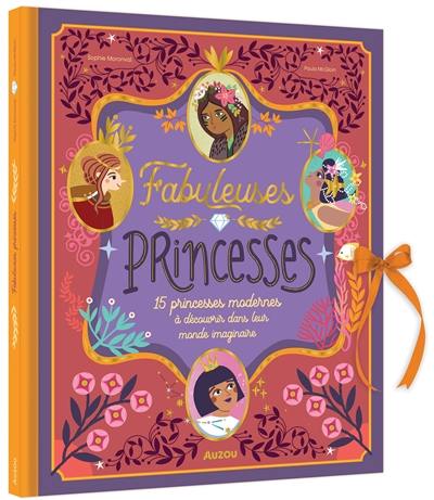 Fabuleuses princesses : 15 princesses modernes à découvrir dans leur monde imaginaire