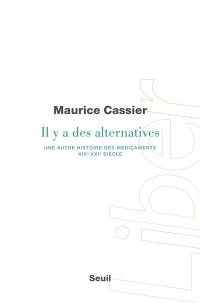 Il y a des alternatives : une autre histoire des médicaments (XIXe-XXIe siècle)