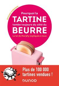 Pourquoi la tartine tombe toujours du côté du beurre : la loi de Murphy expliquée à tous