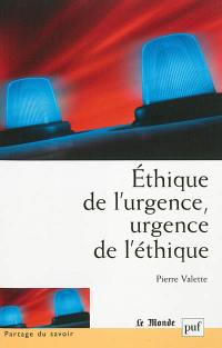 Ethique de l'urgence, urgence de l'éthique