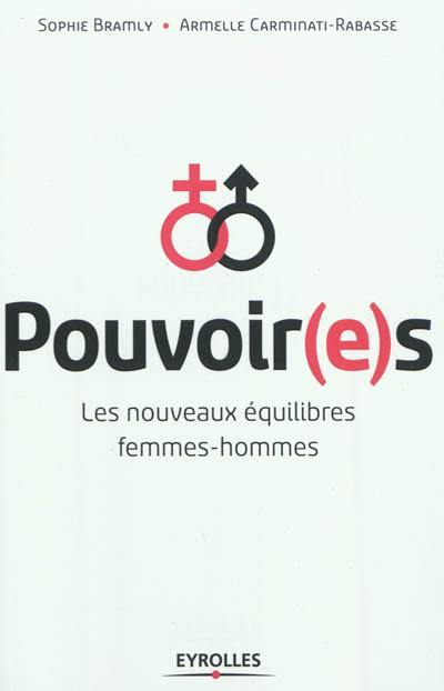 Pouvoir(e)s : les nouveaux équilibres femmes-hommes