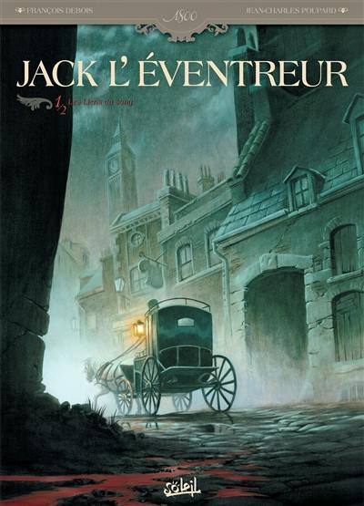 Jack l'éventreur. Vol. 1. Les liens du sang