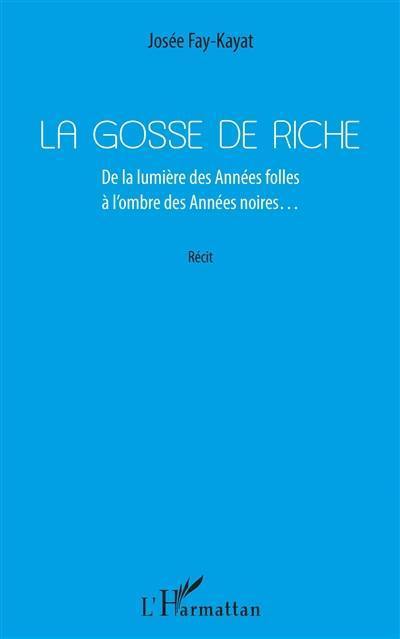 La gosse de riche : de la lumière des Années folles à l'ombre des années noires... : récit