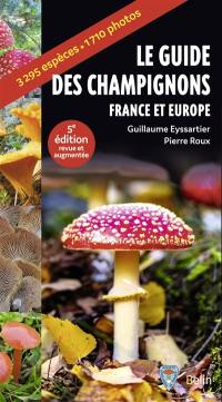 Le guide des champignons : France et Europe : 3.295 espèces, 1.170 photos