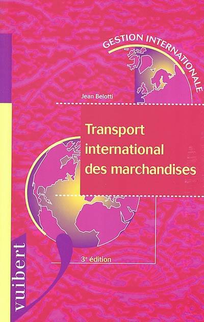 Le transport international des marchandises