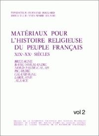 Matériaux pour l'histoire religieuse du peuple français XIXe-XXe siècles. Vol. 2. Bretagne, Basse-Normandie, Nord Pas-de-Calais, Picardie, Champagne, Lorraine, Alsace