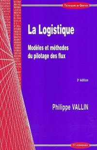 La logistique : modèles et méthodes du pilotage des flux