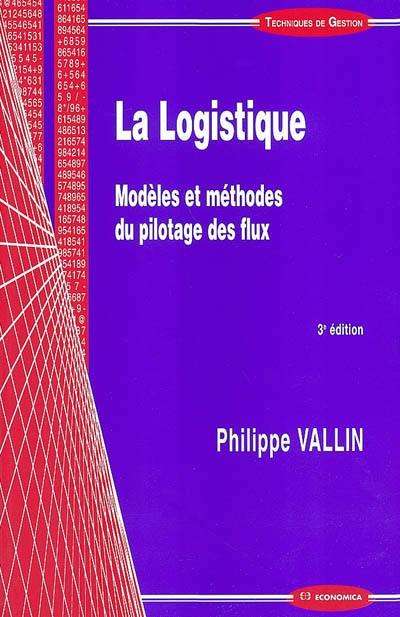 La logistique : modèles et méthodes du pilotage des flux