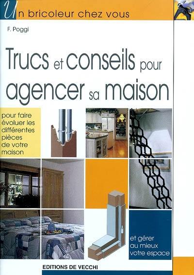 Trucs et conseils pour agencer sa maison : pour faire évoluer les différentes pièces de votre maison