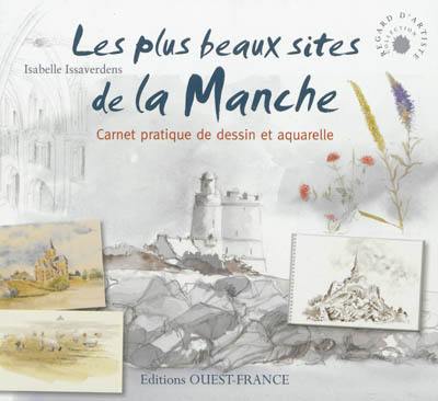 Les plus beaux sites de la Manche : carnet pratique de dessin et aquarelle