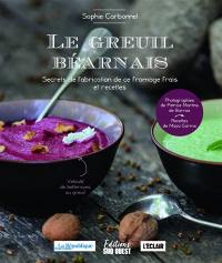 Le greuil béarnais : secrets de fabrication de ce fromage frais et recettes