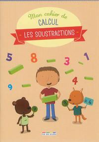 Mon cahier de calcul : les soustractions