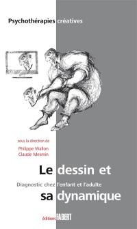 Le dessin et sa dynamique : diagnostic chez l'enfant et l'adulte