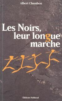 Les Noirs, leur longue marche