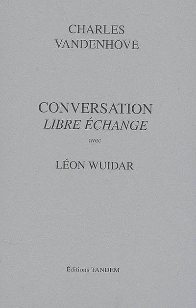 Conversation libre échange avec Léon Wuidar