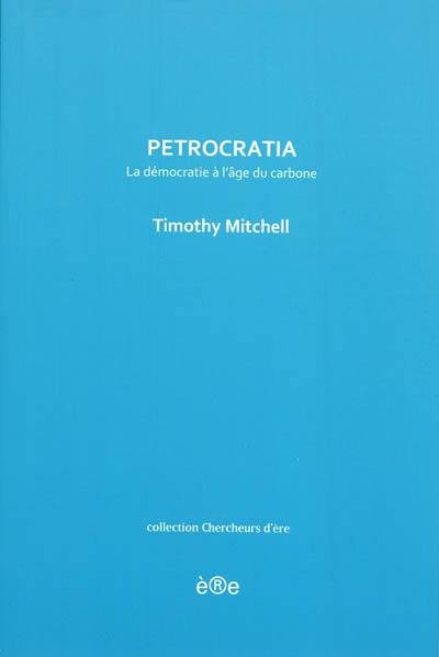 Petrocratia : la démocratie à l'âge du carbone