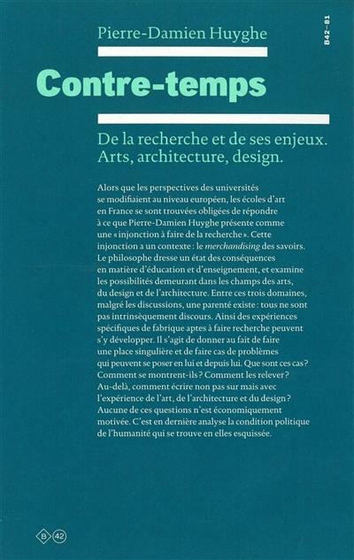 Contre-temps : de la recherche et de ses enjeux : arts, architecture, design