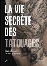 La vie secrète des tatouages : significations, formes et motifs