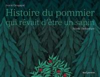 Histoire du pommier qui rêvait d'être un sapin