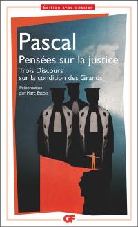 Pensées sur la justice et quelques autres sujets. Trois discours sur la condition des grands