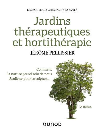 Jardins thérapeutiques et hortithérapie : comment la nature prend soin de nous, jardiner pour se soigner...