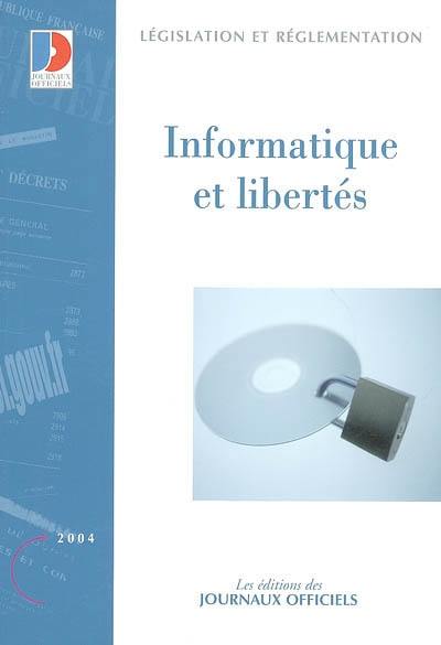 Informatique et libertés : textes et documents