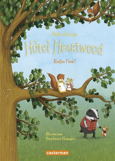 Hôtel Heartwood. Vol. 4. Enfin l'été !