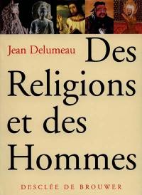 Des religions et des hommes. Vol. 1